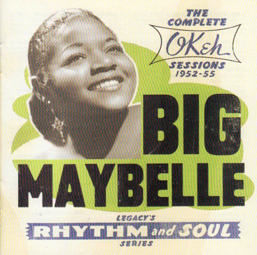Cat. No. 2517: BIG MAYBELLE ~ THE COMPLETE OKEH SESSIONS 1952-1955. EPIC / OKEH / LEGACY 53417.