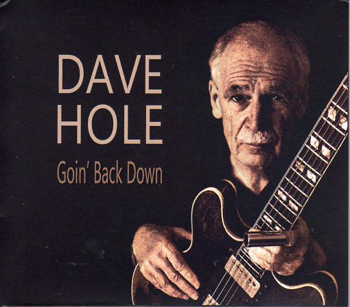 Cat. No. 2822: DAVE HOLE ~ GOIN' BACK DOWN. BLACK CAT BCD1010.