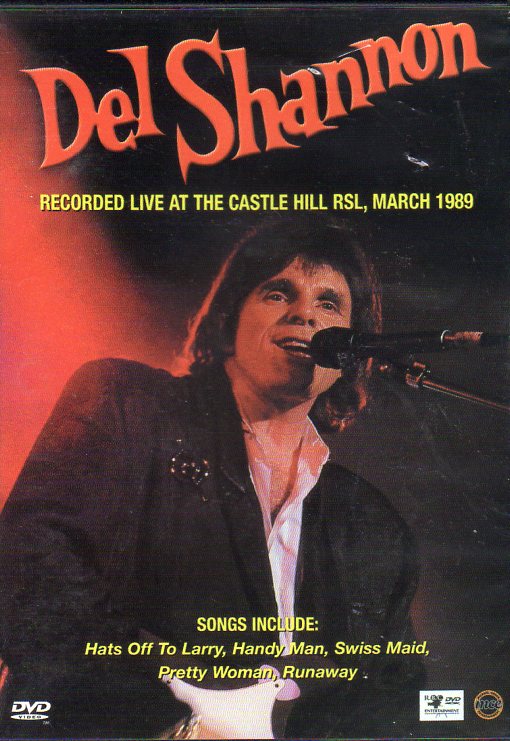 Cat. No. DVD 1029: DEL SHANNON ~ LIVE AT THE CASTLE HILL RSL, MARCH 1989. WARNERVISION 0927494712.