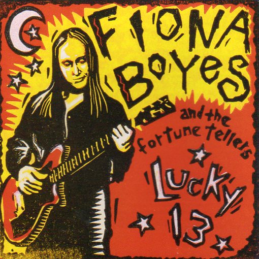 Cat. No. 2829: FIONA BOYES AND THE FORTUNE TELLERS AND THE TEXAS HORNS ~ LUCKY 13. YELLOW DOG RECORDS YDR 1353.