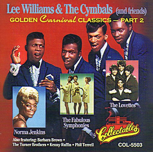 Cat. No. 2326: LEE WILLIAMS & THE CYMBALS (AND FRIENDS) ~ GOLDEN CARNIVAL CLASSICS - PART2. COLLECTABLES COL-CD-5503. (IMPORT).