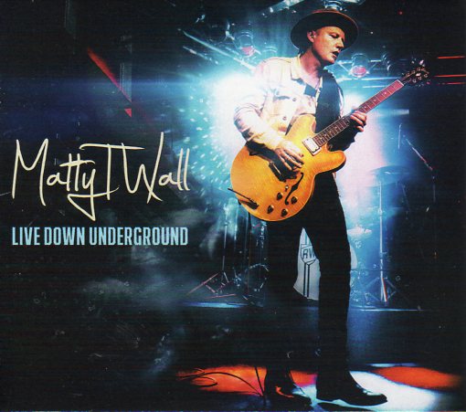Cat. No. 2855: MATTY T. WALL ~ LIVE DOWN UNDERGROUND. HIPSTERDUMPSTER RECORDS HIPS-22.