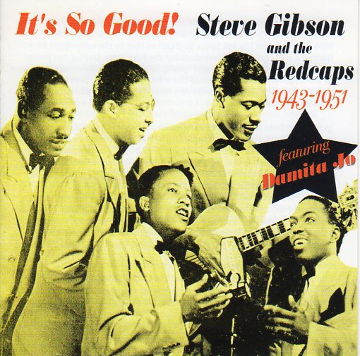 Cat. No. 2349: STEVE GIBSON & THE REDCAPS (FEAT. DAMITA JO) ~ IT'S SO GOOD: 1943-1951. ACROBAT MUSIC ADD 3000. (IMPORT).