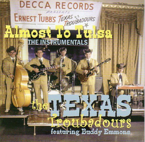 Cat. No. BCD 15946: THE TEXAS TROUBAOURS WITH BUDDY EMMONS ~ ALMOST TO TULSA - THE INSTRUMENTALS. BEAR FAMILY BCD 15946. (IMPORT).