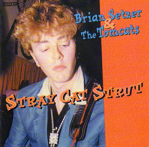 Cat. No. 2590: BRIAN SETZER & THE TOMCATS ~ STRAY CAT STRUT - LIVE AT TKs, MAY 24, 1980 (SECOND SET). COLLECTABLES COL-CD-0703 (IMPORT).