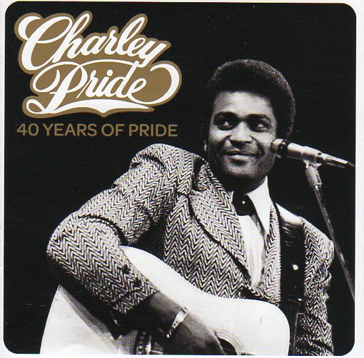 Cat. No. 2536: CHARLEY PRIDE ~ 40 YEARS OF PRIDE. SONY MUSIC 19075866172.