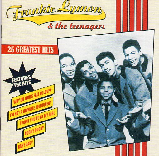 Cat. No. 1588: FRANKIE LYMON & THE TEENAGERS ~ 25 GREATEST HITS. EMI 0946 3 12109 2 9.