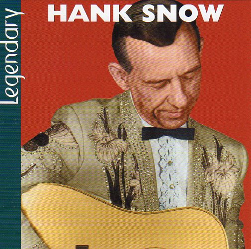Cat. No. 1209: HANK SNOW ~ THE LEGENDARY HANK SNOW. BMG 74321976972.