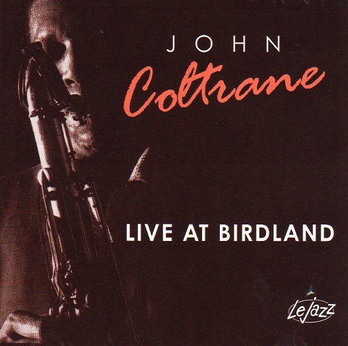 Cat. No. 1731: JOHN COLTRANE ~ LIVE AT BIRDLAND. REDX ENT. RXJ009.
