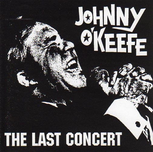 Cat. No. 1988: JOHNNY O'KEEFE ~ THE LAST CONCERT. CANETOAD RECORDS CTCD-015.