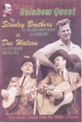 Cat. No. DVD 1135: STANLEY BROTHERS / DOC WATSON ~ PETE SEEGER'S RAINBOW QUEST. SHANACHIE 605. (IMPORT).