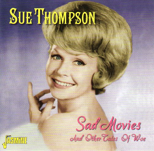 Cat. No. 2674: SUE THOMPSON ~ SAD MOVIES AND OTHER TALES OF WOE. JASMINE JASCD 290. (IMPORT).