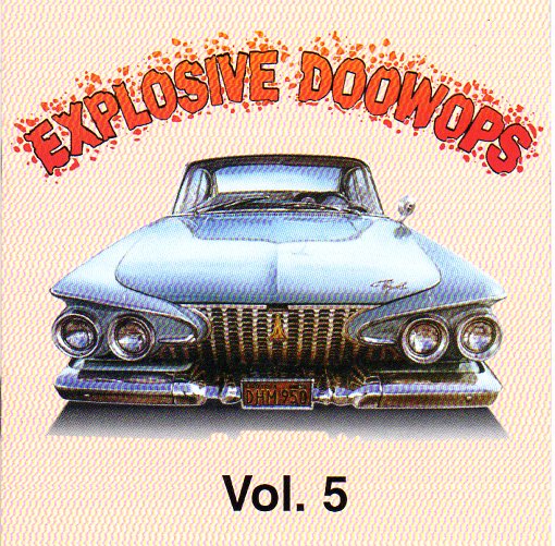 Cat. No. DJ-CD 55029: VARIOUS ARTISTS ~ EXPLOSIVE DOO WOPS. VOL. 5. DEE JAY JAMBOREE DJ-CD 55029. (IMPORT).