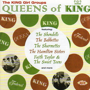 Cat. No. CDCHD 830: VARIOUS ARTISTS ~ THE KING GIRL GROUPS - "QUEENS OF KING". ACE CDCHD 830. (IMPORT).