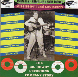 Cat. No. STCD 37: VARIOUS ARTISTS ~ ROCKABILLIES, HILLBILLIES & HONKY TONKERS FROM MISSISSIPPI & LOUISIANA - THE BIG HOWDY RECORDING COMPANY. STOMPER TIME STCD 37. (IMPORT).