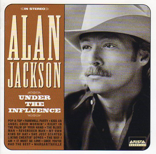 Cat. No. 2427: ALAN JACKSON ~ UNDER THE INFLUENCE. ARISTA NASHVILLE 07822-18892-2.