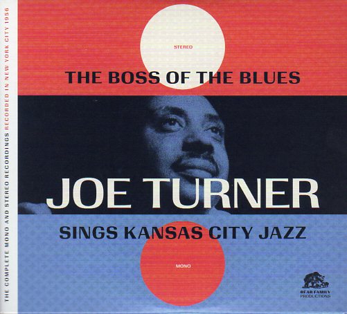 Cat. No. BCD 17505: JOE TURNER ~ THE BOSS OF THE BLUES - SINGS KANSAS CITY JAZZ. BEAR FAMILY BCD 17505. (IMPORT).