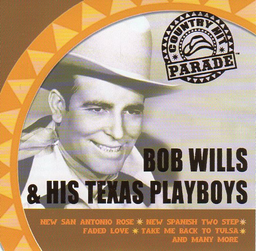 Cat. No. 2796: BOB WILLS & HIS TEXAS PLAYBOYS ~ BOB WILLS & HIS TEXAS PLAYBOYS. COUNTRY HIT PARADE ITEM # AD 61022. (IMPORT).