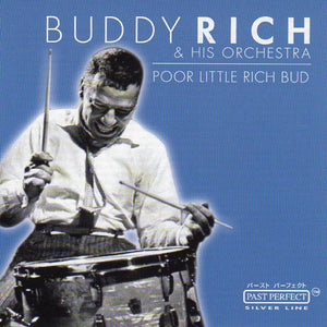 Cat. No. 2920E: BUDDY RICH & HIS ORCHESTRA ~ POOR LITTLE RICH BUD. PAST PERFECT 220396-203.