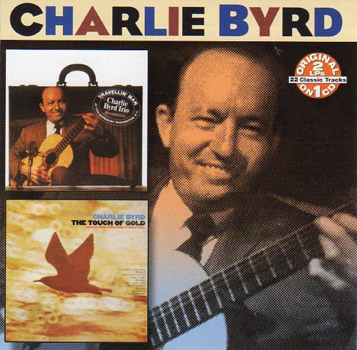 Cat. No. 2394: CHARLIE BYRD ~ TRAVELLIN' MAN / THE TOUCH OF GOLD. COLLECTABLES COL-CD-7854. (IMPORT).