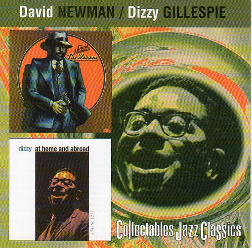 Cat. No. 2390: DAVID NEWMAN / DIZZY GILLESPIE ~ THE WEAPON / AT HOME AND ABROAD. COLLECTABLES COL-CD-6280. (IMPORT).
