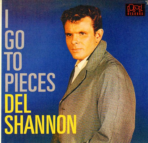 Cat. No. VV 1119: DEL SHANNON ~ I GO TO PIECES. EDSEL ED 174.