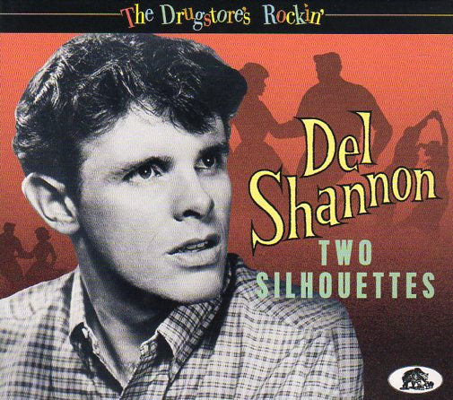Cat. No. BCD 17596: DEL SHANNON ~ TWO SILHOUETTES - THE DRUGSTORE'S ROCKIN'. BEAR FAMILY BCD 17596. (IMPORT).