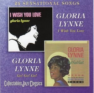 Cat. No. 2387: GLORIA LYNNE ~ I WISH YOU LOVE / GO! GO! GO!. COLLECTABLES COL-CD-5855. (IMPORT).