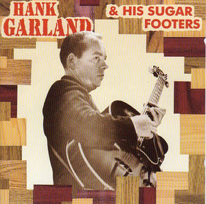 Cat. No. BCD 15551: HANK GARLAND ~ HANK GARLAND & HIS SUGAR FOOTERS. BEAR FAMILY BCD 15551. (IMPORT).