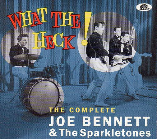 Cat. No. BCD 17632: JOE BENNETT & THE SPARKLETONES ~ WHAT THE HECK! BEAR FAMILY BCD 17632. (IMPORT).