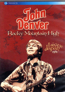 Cat. No. DVD 1255: JOHN DENVER ~ ROCKY MOUNTAIN HIGH - LIVE IN JAPAN, 1981. UNIVERSAL/SHOCK KAL 3617.