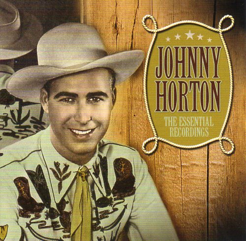 Cat. No. 2808: JOHNNY HORTON ~ THE ESSENTIAL RECORDINGS. PRIMO PRMCD6141. (IMPORT).