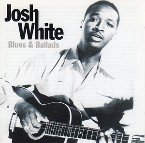 Cat. No. 2339: JOSH WHITE ~ BLUES & BALLADS. ACROBAT MUSIC ACRCD 166. (IMPORT).