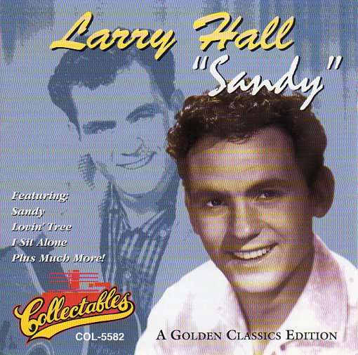 Cat. No. 2238: LARRY HALL ~ SANDY AND OTHER GOLDEN CLASSICS. COLLECTABLES COL-CD-5582