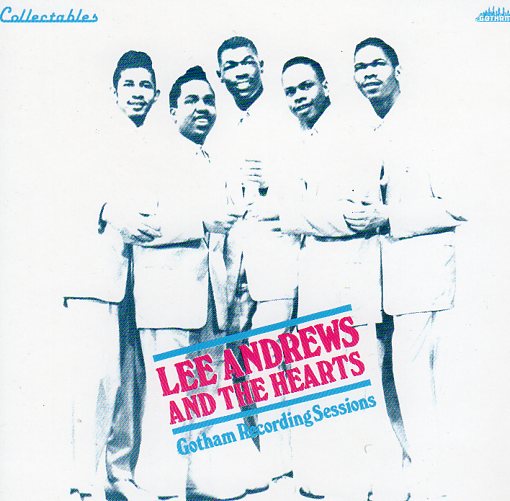 Cat. No. 2232: LEE ANDREWS AND THE HEARTS ~ GOTHAM RECORDING SESSIONS. COLLECTABLES COL-CD-5003.
