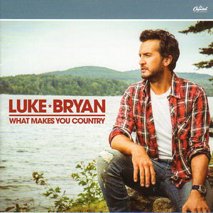 Cat. No. 2504: LUKE BRYAN ~ WHAT MAKES YOU COUNTRY. CAPITOL 5770521.