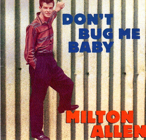 Cat. No. VV 1237: MILTON ALLEN ~ DONT' BUG ME BABY. BEAR FAMILY BFX 15357.