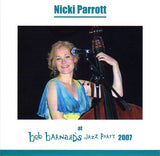 Cat. No. 2949: NICKI PARROTT ~ AT BOB BARNARD'S JAZZ PARTY 2007. NIF NUF JAZZ 43/033