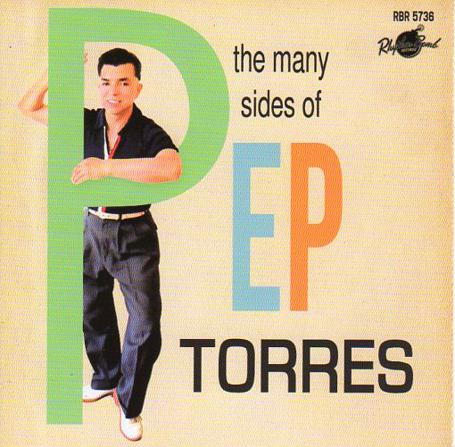 Cat. No. 2807: PEP TORRES ~ THE MANY SIDES OF PEP TORRES. RHYTHM BOMB RECORDS RBR 5736. (IMPORT).