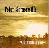 Cat. No. 2939: PETER SOMERVILLE ~ IN THE MORNING GLOW. NO LABEL. NO CAT. #.