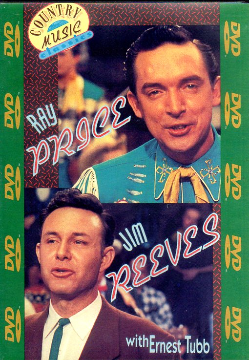 Cat. No. DVD 1134: JIM REEVES / RAY PRICE / ERNEST TUBB ~ COUNTRY MUSIC CLASSICS. SHANACHIE 603. (IMPORT).