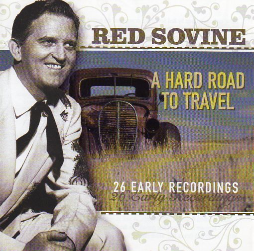 Cat. No. 2866: RED SOVINE ~ A HARD ROAD TO TRAVEL. COUNTRY STARS CTS 55535. (IMPORT).