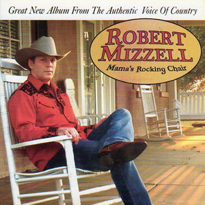 Cat. No. 2423: ROBERT MIZZELL ~ MAMA'S ROCKING CHAIR. CEOL MUSIC CDC124. (IMPORT).