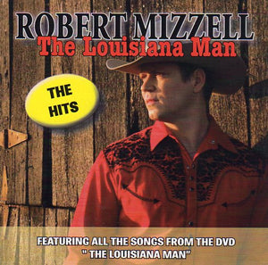 Cat. No. 2422: ROBERT MIZZELL ~ THE LOUISIANA MAN - THE HITS. CEOL MUSIC CDC117. (IMPORT).