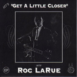 Cat. No. 1002V: ROC LaRUE ~ GET A LITTLE CLOSER. WILD HARE RECORDS 104A. (IMPORT).