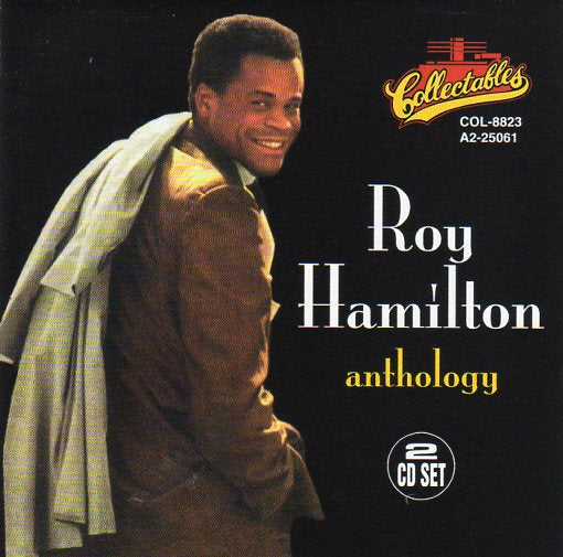 Cat. No. 1366: ROY HAMILTON ~ ANTHOLOGY. COLLECTABLES COL-CD-8823. (IMPORT).