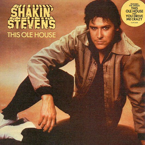 Cat. No. VV 1069: SHAKIN' STEVENS ~ THIS OLE HOUSE. EPIC ELPS 4226.
