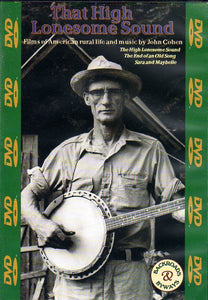 Cat. No. DVD 1136: THAT HIGH LONESOME SOUND FEATURING ROSCOE HOLCOMB, DILLARD CHANDLER AND SARA AND MAYBELLE CARTER. SHANACHIE 1404. (IMPORT).