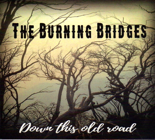 Cat. No. 2936: THE BURNING BRIDGES ~ DOWN THIS OLD ROAD. NO LABEL. NO CAT. #.