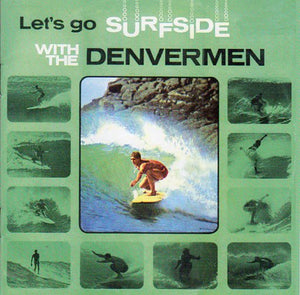 Cat. No. 1272: THE DENVERMEN ~ LET'S GO SURFSIDE. CANETOAD RECORDS CTCD-030.